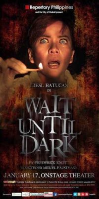 Wait Until Dark - Un Thriller Psychologique Intriguant et un Tour de Force de Suspense!